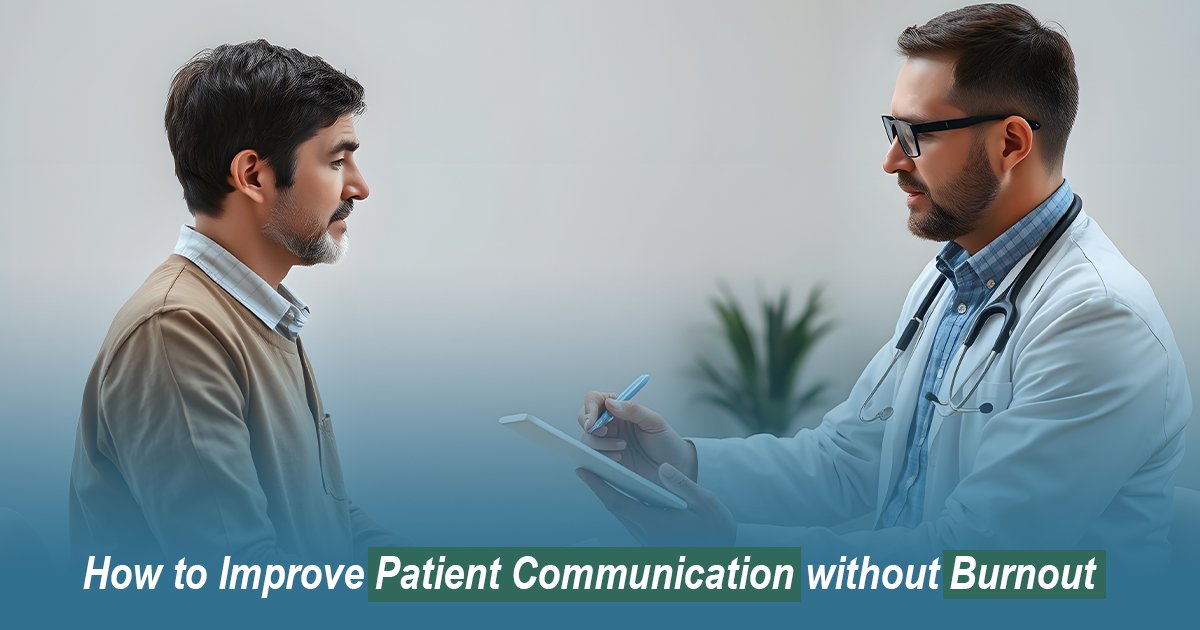 How to Improve Patient Communication Without Burning Out