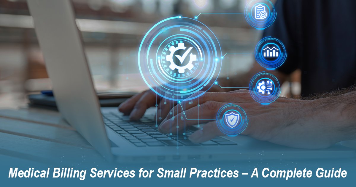 Medical Billing Services for Small Practices – A Complete Guide